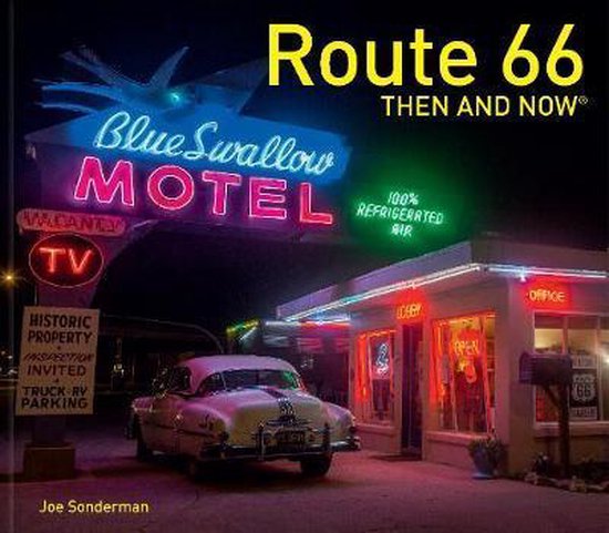 Boek cover Route 66 Then and Now (R) van Joe Sonderman (Hardcover)