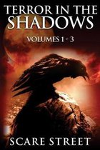 Terror in the Shadows Volumes 1 - 3