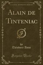 Alain de Tinteniac (Classic Reprint)