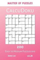 Master of Puzzles - CalcuDoku 200 Easy to Medium Puzzles 9x9 vol.29