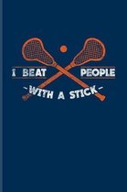 I Beat People With A Stick: Funny Sport Quotes Journal For Team Player, Athlets, Shooting, School Club & Coaching Fans - 6x9 - 100 Blank Graph Pap