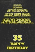 Vor langer Zeit, in einer weit weit entfernten Galaxis wurde jemand sehr cooles geboren...35 Happy Birthday: Liniertes Notizbuch I Gru�karte f�r den 3