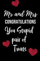 Mr And Mrs Congratulations You Stupid Pair Of Twats: Engagement Bride Journal for Notes - List of Things to Do - Thoughts - Ideas For the Wedding - Re