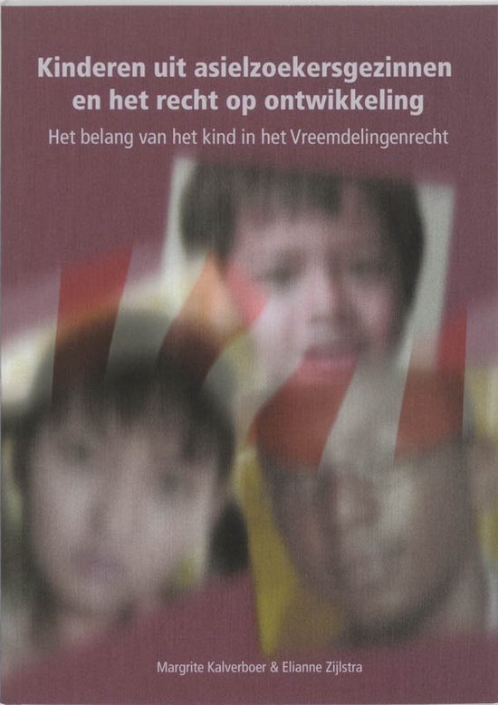 Cover van het boek 'Kinderen uit asielzoekersgezinnen en het recht op ontwikkeling / druk 1' van E. Zijlstra en M. Kalverboer