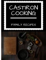 CastIron Cooking: Family Recipes