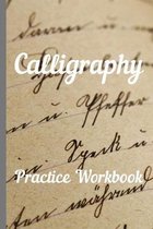 Calligraphy: Practice Workbook 6x9 50 paged calligraphy practice notebook exercise book - 25 pages of slant grid and 25 pages for c