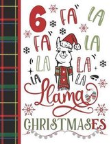 6 Fa La Fa La La La La La Llama Christmases