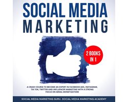 Social Media Marketing 2 Books in 1: A Crash Course to become an Expert in Facebook Ads, Instagram, Tik Tok, Twitter and Influencer Marketing with a strong focus on serial Monetization!