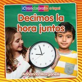 Decimos La Hora Juntos (Telling Time Together)