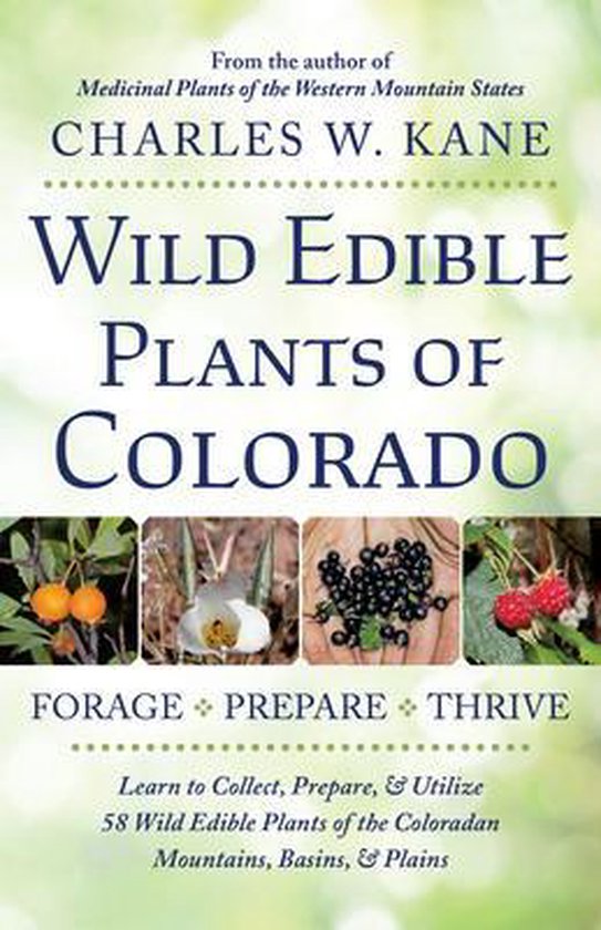Wild Edible Plants of Colorado, Charles W Kane 9780998287195 Boeken