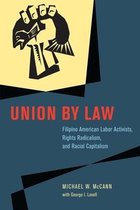 Union by Law – Filipino American Labor Activists, Rights Radicalism, and Racial Capitalism Capitalism
