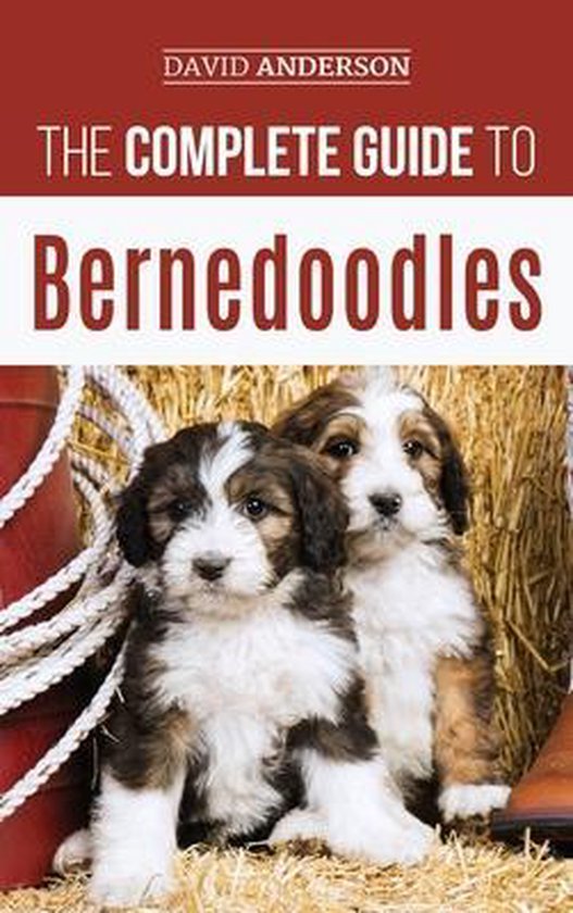 The Complete Guide to Bernedoodles - cover