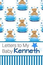 Letters to My Baby Kenneth: Personalized Journal for New Mommies with Baby Boy Name