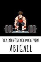 Trainingstagebuch von Abigail: Personalisierter Tagesplaner für dein Fitness- und Krafttraining im Fitnessstudio oder Zuhause