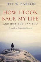 How I Took Back My Life