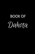 Book of Dakota: A Gratitude Journal Notebook for Women or Girls with the name Dakota - Beautiful Elegant Bold & Personalized - An Appr