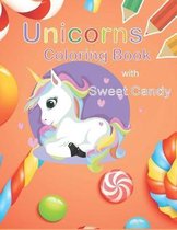 Unicorns Coloring Book with Sweet Candy: unicorn coloring book for kids ages 4-8