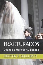 Fracturados: Cuando amar fue tu pecado