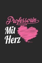 Professorin Mit Herz: A5 Liniertes - Notebook - Notizbuch - Taschenbuch - Journal - Tagebuch - Ein lustiges Geschenk f�r Freunde oder die Fa