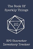 The Book Of Sparkly Things RPG Character Inventory Tracker: RPG Journal For Role Playing Gamers To Track Character Inventory