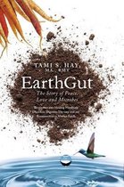 EarthGut: The Story of Peace, Love and Microbes