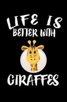 Life Is Better With Giraffes