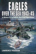 Eagles Over The Sea 1943–45
