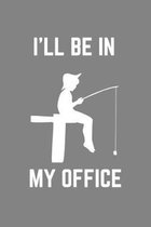 I'll Be In My Office