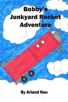 Bobby's Junkyard Rocket Adventure