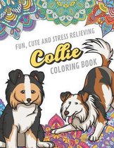 Fun Cute And Stress Relieving Collie Coloring Book