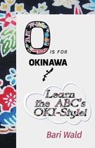 ''O'' is for Okinawa!: Learn your ABC's Oki-Style