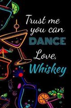 Trust me you can dance love, whiskey