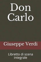 Don Carlo: Libretto di scena integrale