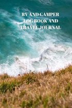 RV and Camper Log Book and Travel Journal: 94 Pages of 6 X 9 Inch Handy RV and Camper Travel Book