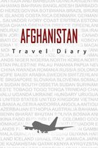 Afghanistan Travel Diary: Travel and vacation diary for Afghanistan. A logbook with important pre-made pages and many free sites for your travel
