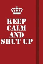 Keep Calm And Shut up: Writing careers journals and notebook. A way towards enhancement