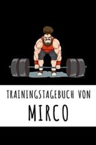 Trainingstagebuch von Mirco: Personalisierter Tagesplaner f�r dein Fitness- und Krafttraining im Fitnessstudio oder Zuhause