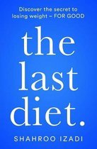 The Last Diet Discover the Secret to Losing Weight  For Good