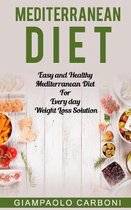 Mediterranean Diet: Easy and Healthy Mediterranean Diet For Every day Weight Loss Solution