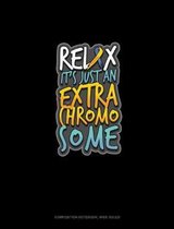 Relax It's Just An Extra Chromosome