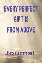 Every Perfect Gift Is from Above: Journal