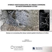 Hybrid Heritagescapes as Urban Commons in Mediterranean Cities: accessing the deep-rooted spatial interfaces of cities