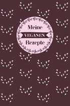 Meine veganen Rezepte: A5 Rezeptbuch zum selberschreiben mit Platz f�r 100 Rezepte - Geschenk f�r Veganer Hobbyk�che Partner Frauen M�nner M�