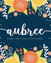 Aubree: Notebook - Libreta - Cahier - Taccuino - Notizbuch: 110 pages paginas seiten pagine: Modern Florals First Name Noteboo