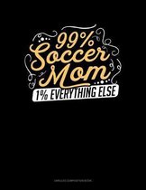 99% Soccer Mom 1% Everything Else