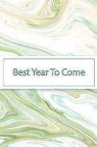 Best Year To Come: 2020 Weekly Planner Notebook With Notes, Journal Organizer, To Do List, Makes Great Productivity Gift For Busy Profess