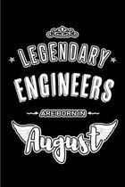 Legendary Engineers are born in August: Blank Lined Engineering Journal Notebooks Diary as Appreciation, Birthday, Welcome, Farewell, Thank You, Chris