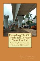 Everything The City Wants You To Know About The Rail: Mystery Consultants, Secret Contractors, Smoke & Mirrors