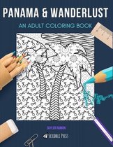 Panama & Wanderlust: AN ADULT COLORING BOOK