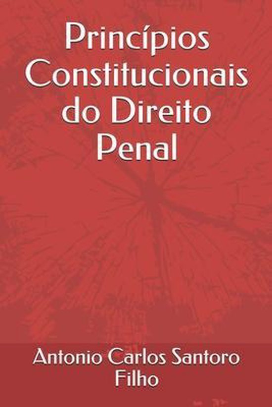 Princípios Constitucionais do Direito Penal 9798662659063 Antonio